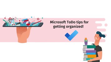 Microsoft ToDo tips for getting organized!