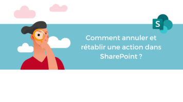 Comment annuler et rétablir une action dans SharePoint ?