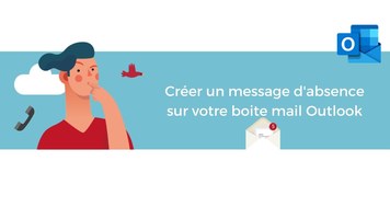 Créer un message d'absence sur votre boite mail Outlook