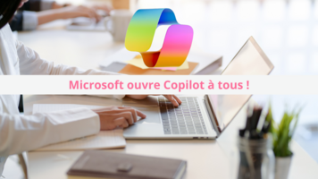 Microsoft ouvre Copilot à tous !