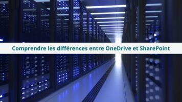 Comprendre les différences essentielles entre OneDrive et SharePoint : Guide complet